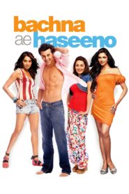 Bachna Ae Haseeno (2008) Hindi HD