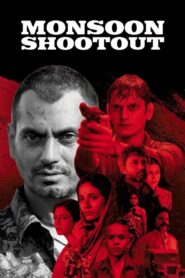 Monsoon Shootout (2013) Hindi HD