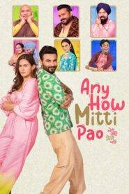 Any How Mitti Pao (2023) Punjabi