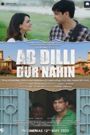 Ab Dilli Dur Nahin (2023) Hindi HD