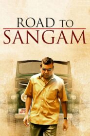 Road to Sangam (2010) Hindi HD