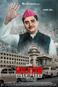 Main Mulayam Singh Yadav (2021) Hindi HD