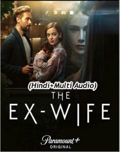 The Ex Wife (2024)  Season 1 Complete Hindi + Multi 